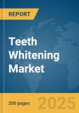 Teeth Whitening Market Report 2025- Product Image