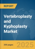 Vertebroplasty and Kyphoplasty Market Report 2025- Product Image