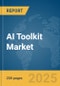 AI Toolkit Market Report 2025 - Product Image