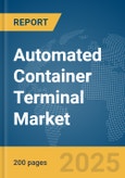 Automated Container Terminal Market Report 2025- Product Image