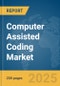 Computer Assisted Coding Market Report 2025 - Product Image