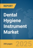 Dental Hygiene Instrument Market Report 2025- Product Image