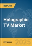 Holographic TV Market Report 2025- Product Image