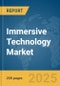 Immersive Technology Market Report 2025 - Product Image