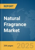 Natural Fragrance Market Report 2025- Product Image