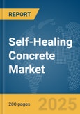 Self-Healing Concrete Market Report 2025- Product Image