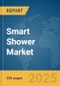 Smart Shower Market Report 2025 - Product Image