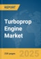 Turboprop Engine Market Report 2025 - Product Image