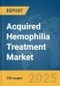 Acquired Hemophilia Treatment Market Report 2025 - Product Thumbnail Image