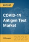 COVID-19 Antigen Test Market Report 2025 - Product Thumbnail Image