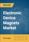 Electronic Device Magnets Market Report 2025 - Product Image