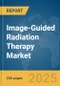 Image-Guided Radiation Therapy Market Report 2025 - Product Thumbnail Image