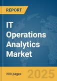 IT Operations Analytics Market Report 2025- Product Image