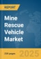 Mine Rescue Vehicle Market Report 2025 - Product Thumbnail Image