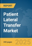 Patient Lateral Transfer Market Report 2025- Product Image