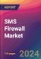 SMS Firewall Market Size, Market Share, Application Analysis, Regional Outlook, Growth Trends, Key Players, Competitive Strategies and Forecasts, 2023 to 2031 - Product Image