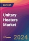 Unitary Heaters Market Size, Market Share, Application Analysis, Regional Outlook, Growth Trends, Key Players, Competitive Strategies and Forecasts, 2023 to 2031 - Product Thumbnail Image