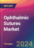 Ophthalmic Sutures Market Size, Market Share, Application Analysis, Regional Outlook, Growth Trends, Key Players, Competitive Strategies and Forecasts, 2023 to 2031- Product Image