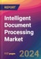 Intelligent Document Processing Market Size, Market Share, Application Analysis, Regional Outlook, Growth Trends, Key Players, Competitive Strategies and Forecasts, 2023 to 2031 - Product Image