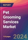 Pet Grooming Services Market Size, Market Share, Application Analysis, Regional Outlook, Growth Trends, Key Players, Competitive Strategies and Forecasts, 2023 to 2031- Product Image