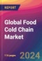 Global Food Cold Chain Market Size, Market Share, Application Analysis, Regional Outlook, Growth Trends, Key Players, Competitive Strategies and Forecasts, 2024 to 2032 - Product Image