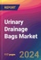 Urinary Drainage Bags Market Size, Market Share, Application Analysis, Regional Outlook, Growth Trends, Key Players, Competitive Strategies and Forecasts, 2023 to 2031 - Product Thumbnail Image