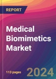 Medical Biomimetics Market Size, Market Share, Application Analysis, Regional Outlook, Growth Trends, Key Players, Competitive Strategies and Forecasts, 2023 to 2031- Product Image