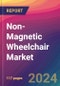 Non-Magnetic Wheelchair Market Size, Market Share, Application Analysis, Regional Outlook, Growth Trends, Key Players, Competitive Strategies and Forecasts, 2023 to 2031 - Product Thumbnail Image