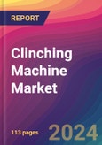 Clinching Machine Market Size, Market Share, Application Analysis, Regional Outlook, Growth Trends, Key Players, Competitive Strategies and Forecasts, 2023 to 2031- Product Image