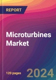 Microturbines Market Size, Market Share, Application Analysis, Regional Outlook, Growth Trends, Key Players, Competitive Strategies and Forecasts, 2023 to 2031- Product Image