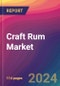 Craft Rum Market Size, Market Share, Application Analysis, Regional Outlook, Growth Trends, Key Players, Competitive Strategies and Forecasts, 2023 to 2031 - Product Image