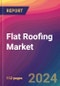 Flat Roofing Market Size, Market Share, Application Analysis, Regional Outlook, Growth Trends, Key Players, Competitive Strategies and Forecasts, 2023 to 2031 - Product Thumbnail Image