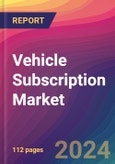 Vehicle Subscription Market Size, Market Share, Application Analysis, Regional Outlook, Growth Trends, Key Players, Competitive Strategies and Forecasts, 2023 to 2031- Product Image