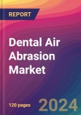 Dental Air Abrasion Market Size, Market Share, Application Analysis, Regional Outlook, Growth Trends, Key Players, Competitive Strategies and Forecasts, 2023 to 2031- Product Image