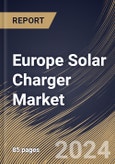 Europe Solar Charger Market Size, Share & Trends Analysis Report By Solar Panel Type (Folding, Fixed, and Flexible), By Type (Portable and Standalone), By Application, By Country and Growth Forecast, 2023 - 2030- Product Image