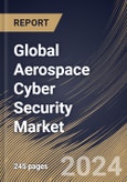 Global Aerospace Cyber Security Market Size, Share & Trends Analysis Report By Component (Services and Solutions), By Application (Aircraft, Drones and Satellite), By Deployment (On-Premise and Cloud), By Type, By Regional Outlook and Forecast, 2023 - 2030- Product Image