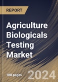 Agriculture Biologicals Testing Market Size, Share & Trends Analysis Report By End-User, By Product Type (Biopesticides, Biofertilizers and Biostimulants), By Regional Outlook and Forecast, 2023 - 2030- Product Image