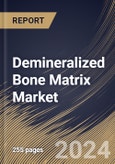 Demineralized Bone Matrix Market Size, Share & Trends Analysis Report By End-use (Outpatient Facilities, and Hospitals), By Product Type (Putty, Fiber, Sponge, Paste, Gel, and Others), By Application, By Regional Outlook and Forecast, 2023 - 2030- Product Image