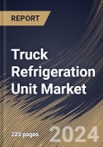 Truck Refrigeration Unit Market Size, Share & Trends Analysis Report By Type (Split, and Roof Mount), By Trailer size, By End-user (Food, Pharmaceutical, Chemical Industry, and Others), By Regional Outlook and Forecast, 2023 - 2030- Product Image