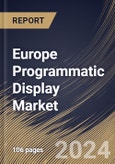 Europe Programmatic Display Market Size, Share & Trends Analysis Report By Channel (Private Marketplaces (PMP), Real Time Bidding (RTB), and Automated Guaranteed (AG)), By Type, By Country and Growth Forecast, 2023 - 2030- Product Image