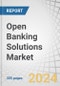 Open Banking Solutions Market by Offering (Solutions, Services), Application (Payment, Banking, Digital Lending), Digital Channel (Mobile, Web), Deployment Model, End User (Account Providers, Third-party Providers) and Region - Forecast to 2028 - Product Thumbnail Image