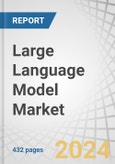 Large Language Model (LLM) Market by Offering (Software (Domain-specific LLMs, General-purpose LLMs), Services), Modality (Code, Video, Text, Image), Application (Information Retrieval, Code Generation), End User and Region - Forecast to 2030- Product Image