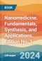Nanomedicine. Fundamentals, Synthesis, and Applications. Edition No. 1 - Product Image