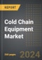 Cold Chain Equipment Market (2024 Edition): Analysis By Equipment Type, By Purpose, By End-use, By Region, By Country: Market Insights and Forecast (2020-2030) - Product Thumbnail Image