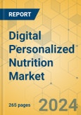 Digital Personalized Nutrition Market - Global Outlook & Forecast 2024-2029- Product Image