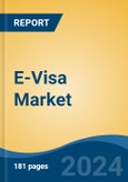 E-Visa Market - Global Industry Size, Share, Trends, Opportunity, and Forecast, 2019-2029F- Product Image