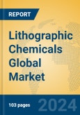 Lithographic Chemicals Global Market Insights 2024, Analysis and Forecast to 2029, by Manufacturers, Regions, Technology, Application- Product Image