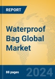 Waterproof Bag Global Market Insights 2024, Analysis and Forecast to 2029, by Manufacturers, Regions, Technology, Application- Product Image