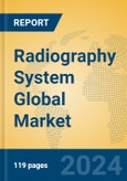 Radiography System Global Market Insights 2024, Analysis and Forecast to 2029, by Manufacturers, Regions, Technology, Application- Product Image