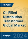 Oil Filled Distribution Transformer Global Market Insights 2024, Analysis and Forecast to 2029, by Manufacturers, Regions, Technology, Application- Product Image